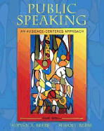 Public Speaking: An Audience-Centered Approach - Beebe, Susan J, and Beebe, Steven A