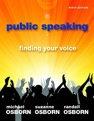 Public Speaking: Finding Your Voice - Osborn, Michael, and Osborn, Suzanne, and Osborn, Randall