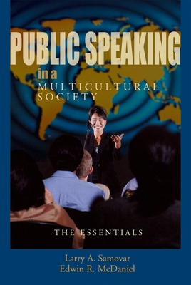 Public Speaking in a Multicultural Society: The Essentials - Samovar, Larry A, and McDaniel, Edwin R