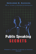 Public Speaking Secrets: Powerful Lessons to Become an Amazing Speaker