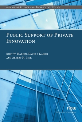 Public Support of Private Innovation: An Initial Assessment of the North Carolina SBIR/STTR Phase I Matching Funds Program - Hardin, John W, and Kaiser, David J, and Link, Albert N