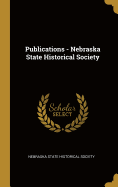 Publications - Nebraska State Historical Society