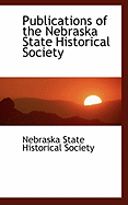 Publications of the Nebraska State Historical Society