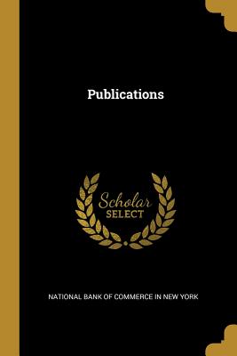 Publications - National Bank of Commerce in New York (Creator)