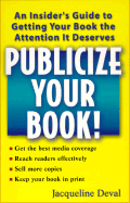 Publicize Your Book!: An Insider's Guide to Getting Your Book the Attent