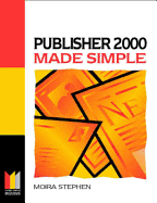 Publisher 2000 Made Simple - Stephen, Moira