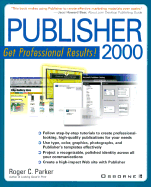 Publisher 2000 Professional Results - Parker, Roger C, and Bonar, Megg (Editor)