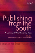 Publishing from the South: A Century of Wits University Press