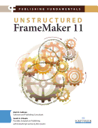 Publishing Fundamentals: Unstructured FrameMaker 11