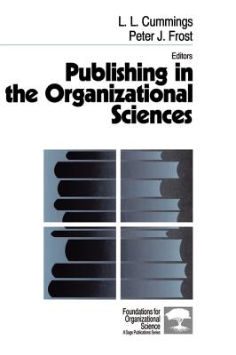 Publishing in the Organizational Sciences - Cummings, L L, and Frost, Peter J