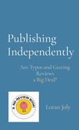Publishing Independently: Are Typos and Getting Reviews a Big Deal?