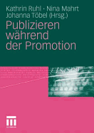 Publizieren W?hrend Der Promotion