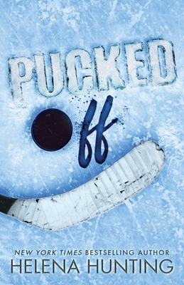 Pucked Off (Special Edition Paperback) - Hunting, Helena