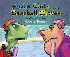 Pucks, Clubs, and Baseball Gloves: Reading and Writing Sports Poems