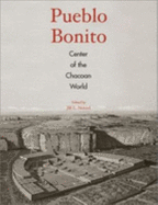 Pueblo Bonito: Center of the Chacoan World