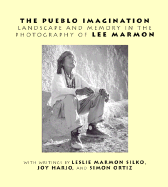 Pueblo Imagination - Marmon, Lee (Photographer), and Silko, Leslie Marmon, and Harjo, Joy