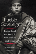 Pueblo Sovereignty: Indian Land and Water in New Mexico and Texas