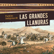 Pueblos Indgenas de Las Grandes Llanuras (Native Peoples of the Great Plains)