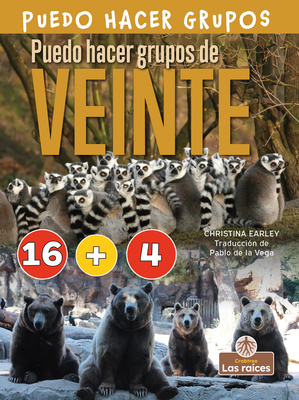 Puedo Hacer Grupos de Veinte (I Can Make Twenty) - Earley, Christina, and De La Vega, Pablo (Translated by)