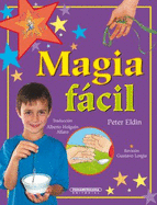 Puedo Hacer Magia...Magia Fcil (Puedo Hacer Magia / I Know a Magic Trick) (Spanish Edition)