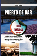 Puerto De Bar Gu?a Tur?stico 2024: Una gu?a definitiva para explorar hermosas gemas, rica historia y un recorrido inmersivo por una de las magn?ficas costas de los Estados Unidos.