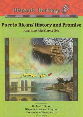 Puerto Ricans' History and Promise: Americans Who Cannot Vote - Libal, Autumn, and Stafford, Jim, and Limon, Jose E