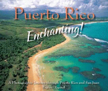 Puerto Rico Enchanting a Photographic Journey Through Puerto Rico and San Juan