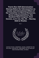 Puerto Rico Self-determination: Hearing Before the Subcommittee on Insular and International Affairs of the Committee on Natural Resources, House of Representatives, One Hundred Third Congress, First Session, on H. Con. Res. 94 ... Hearing Held in...