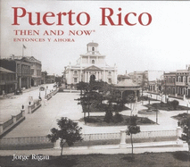 Puerto Rico Then & Now