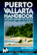 Puerto Vallarta Handbook: Including Sidetrips to San Blas, Guadalajara and Lake Chapala