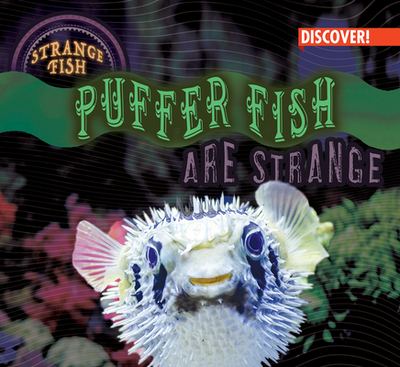 Puffer Fish Are Strange - Humphrey, Natalie