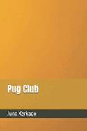 Pug Club
