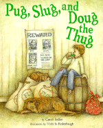Pug, Slug, and Doug the Thug
