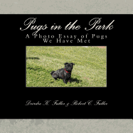 Pugs in the Park: A Photo Essay of Pugs We Have Met