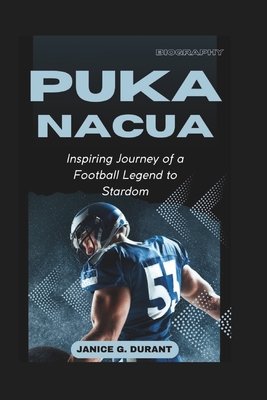 Puka Nacua Biography: Inspiring Journey of a Football Legend to Stardom - G Durant, Janice