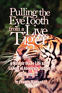 Pulling the Eyetooth from a Live Tiger: The Memoir of the Life and Labors of Adoniram Judson (Vol.1