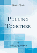 Pulling Together (Classic Reprint)