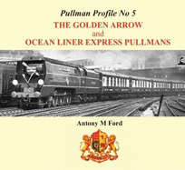 Pullman Profile: No. 5: The Golden Arrow Pullmans