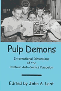 Pulp Demons: International Dimensions of the Postwar Anti-Comics Campaign