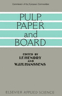 Pulp, Paper and Board - Hendry, I F (Editor)