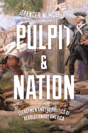 Pulpit and Nation: Clergymen and the Politics of Revolutionary America