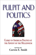 Pulpit and Politics: Clergy in American Politics at the Advent of the Millennium