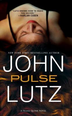 Pulse: A Frank Quinn Novel - Lutz, John