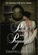 Pulse and Prejudice: The Confession of Mr. Darcy, Vampire