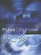 Pulse Diagnosis: A Clinical Guide - Walsh, Sean, PhD, and King, Emma, Mas
