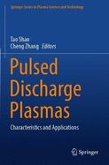 Pulsed Discharge Plasmas: Characteristics and Applications