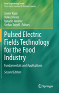 Pulsed Electric Fields Technology for the Food Industry: Fundamentals and Applications, 2nd Edition