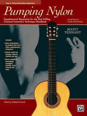 Pumping Nylon -- Easy to Early Intermediate Repertoire: Supplemental Repertoire for the Best-Selling Classical Guitarist's Technique Handbook - Tennant, Scott