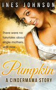 Pumpkin: A Cindermama Story