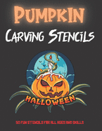 Pumpkin Carving Stencils: 50 Fun Stencils For All Ages and Skills (Halloween Crafts)